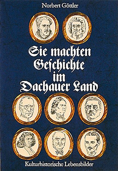 Cover von Sie machten Geschichte im Dachauer Land