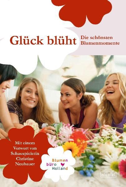 Cover von Glück blüht. Die schönsten Blumenmomente 50 Autoren erzählen ihre ganz persönlichen Glücksmomente