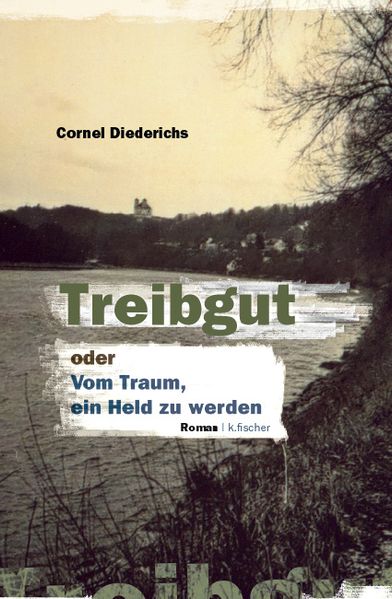 Cover von Treibgut oder Vom Traum, ein Held zu werden