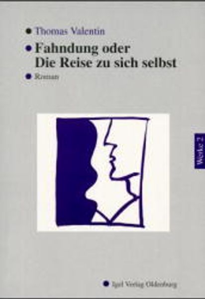 Cover von Werke in Einzelbänden / Fahndung oder Die Reise zu sich selbst