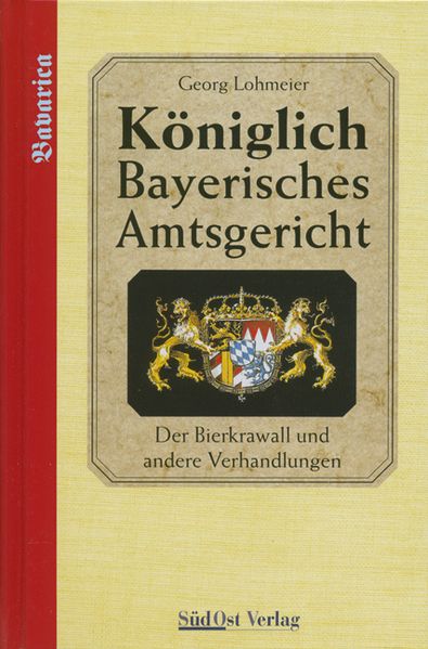 Cover von Das Königlich Bayerische Amtsgericht / Königlich Bayerisches Amtsgericht