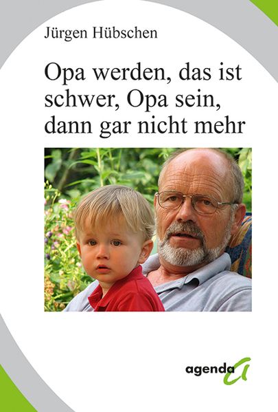 Cover von Opa werden, das ist schwer, Opa sein, dann gar nicht mehr