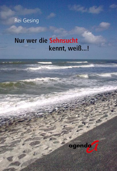 Cover von Nur wer die Sehnsucht kennt, weiß…!