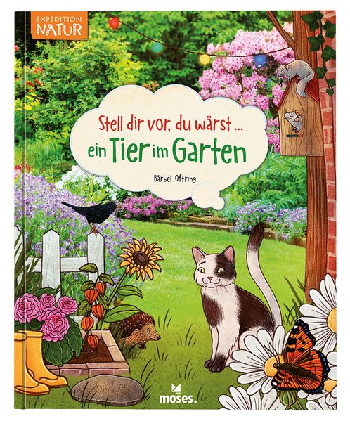 Cover von Stell dir vor, du wärst…ein Tier im Garten