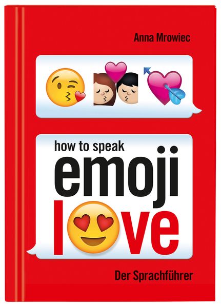 Cover von How to speak Emoji: LOVE