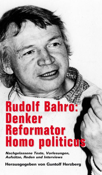 Cover von Rudolf Bahro: Denker – Reformator – Homo politicus
