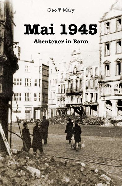 Cover von Mai 1945 – Abenteuer in Bonn