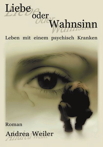 Cover von Liebe oder Wahnsinn – Leben mit einem psychisch Kranken
