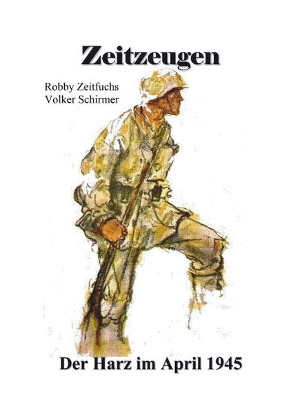 Cover von Zeitzeugen. Der Harz im April 1945