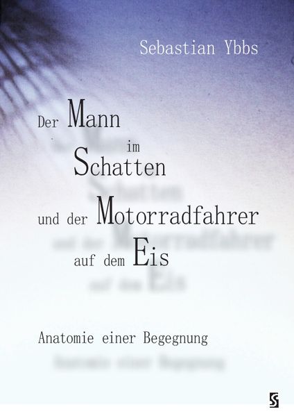 Cover von Der Mann im Schatten und der Motorradfahrer auf dem Eis
