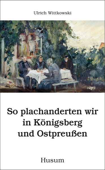 Cover von So plachanderten wir in Königsberg und Ostpreußen