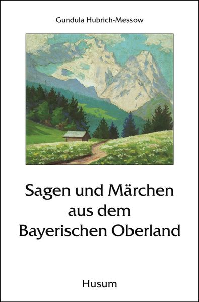 Cover von Sagen und Märchen aus dem Bayerischen Oberland