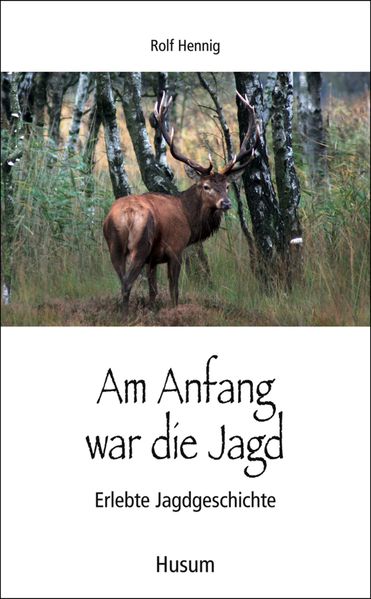 Cover von Am Anfang war die Jagd
