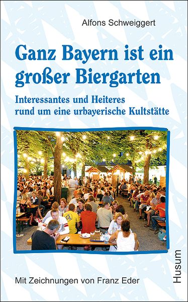 Cover von Ganz Bayern ist ein großer Biergarten