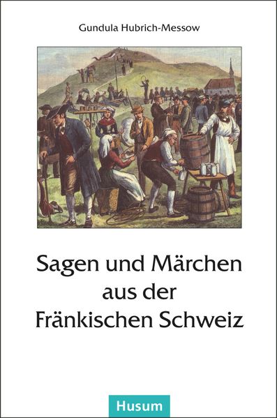 Cover von Sagen und Märchen aus der Fränkischen Schweiz
