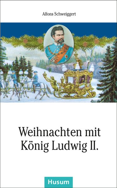 Cover von Weihnachten mit König Ludwig II.
