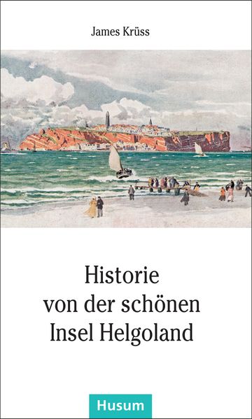 Cover von Historie von der schönen Insel Helgoland