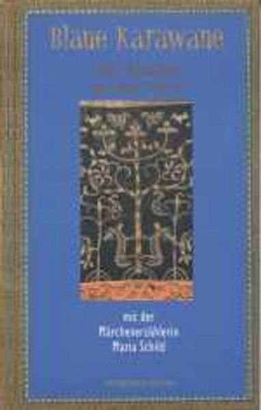 Cover von Blaue Karawane / Von Moskau an den Amur mit der Märchenerzählerin Maria Schild