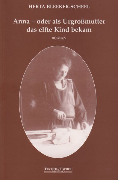 Cover von Anna – oder als Urgroßmutter das elfte Kind bekam