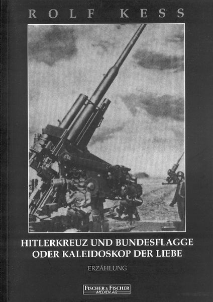Cover von HitlerKreuz und BundesFlagge oder Kaleidoskop der Liebe