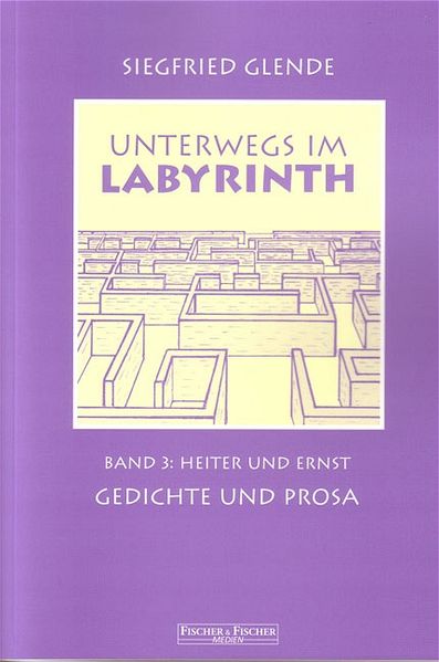 Cover von Unterwegs im Labyrinth / Gedichte und Prosa – heiter und ernst