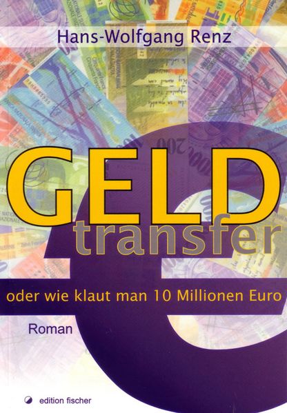 Cover von Geldtransfer oder wie klaut man zehn Millionen Euro