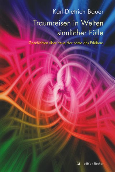 Cover von Traumreisen in Welten sinnlicher Fülle