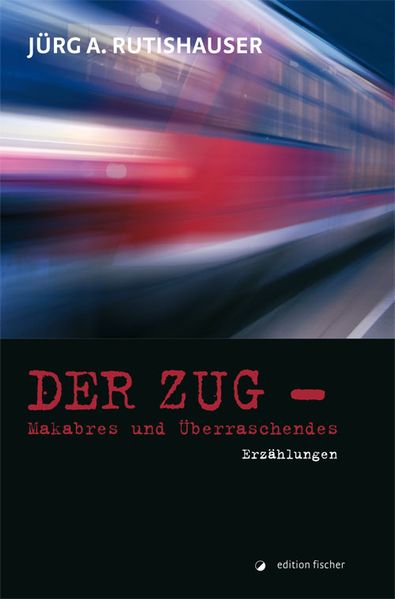 Cover von Der Zug – Makabres und Überraschendes