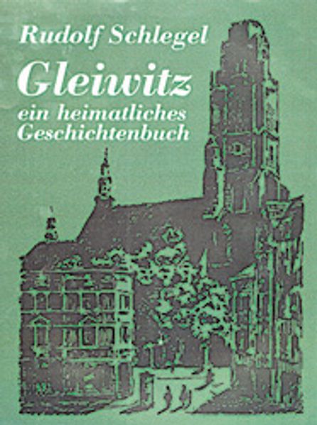 Cover von Gleiwitz, ein heimatliches Geschichtenbuch