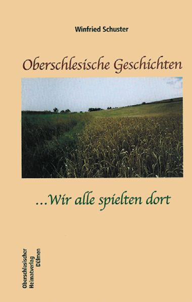 Cover von Oberschlesische Geschichten … Wir alle spielten dort