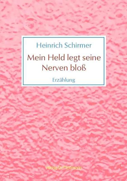 Cover von Mein Held legt seine Nerven bloß