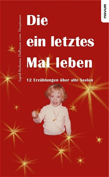Cover von Die ein letztes Mal leben – 12 Erzählungen über alte Seelen