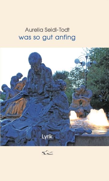 Cover von Aurelia Seidl-Todt: was so gut anfing