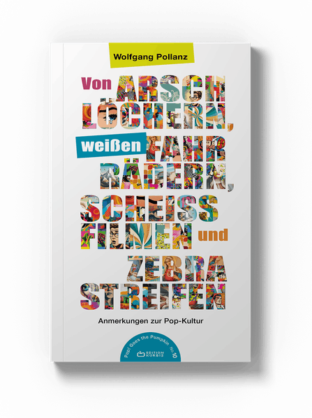 Cover von Von Arschlöchern, weißen Fahrrädern, Scheißfilmen und Zebrastreifen