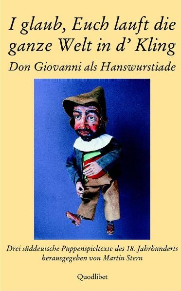 Cover von I glaub, Euch lauft die ganze Welt in d‘ Kling. Don Giovanni als Hanswurstiade