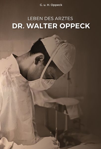 Cover von Leben des Arztes Dr. Walter Oppeck