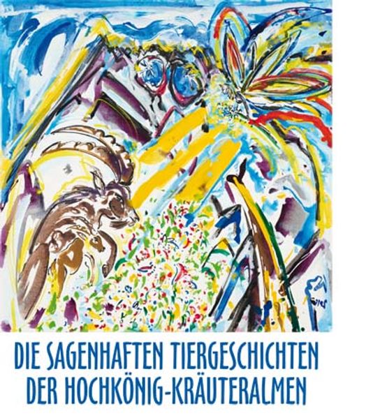 Cover von Die sagenhaften Tiergeschichten der Hochkönig Kräuteralmen