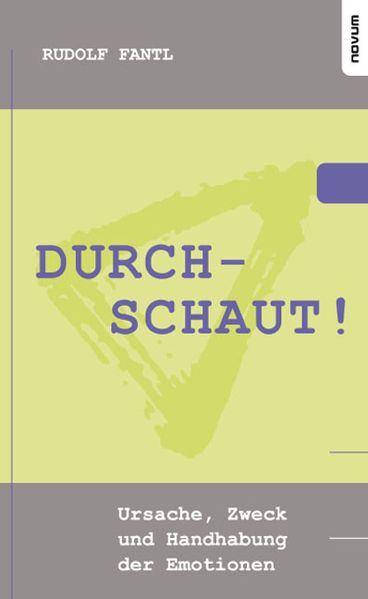Cover von Durchschaut – Ursache, Zweck und Handhabung der Emotionen