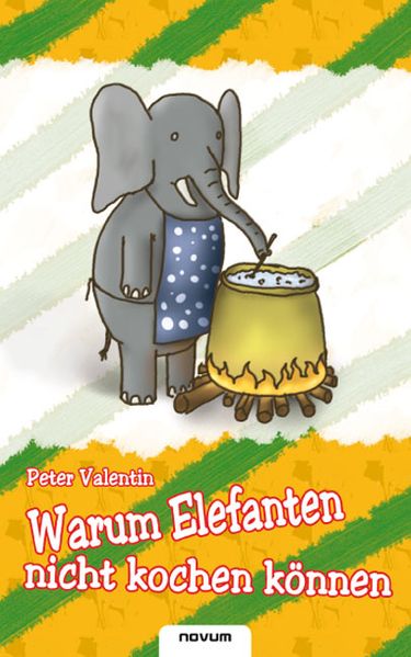 Cover von Warum Elefanten nicht kochen können
