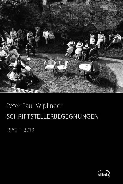 Cover von Schriftstellerbegegnungen 1960-2010