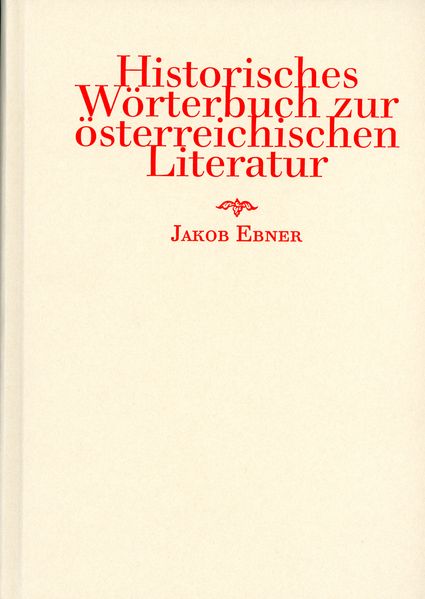 Cover von Historisches Wörterbuch zur österreichischen Literatur