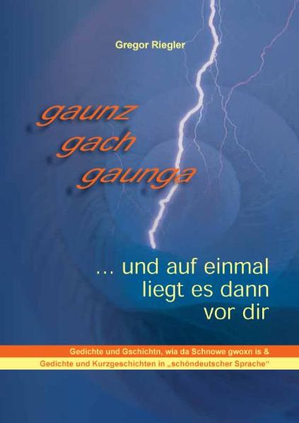Cover von gaunz gach gaunga… und auf einmal liegt es dann vor dir
