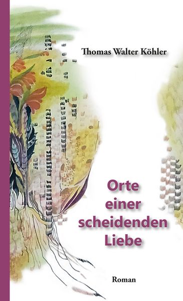 Cover von Orte einer scheidenden Liebe