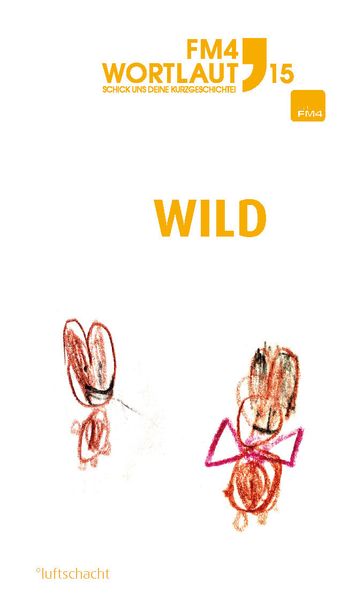 Cover von FM4 Wortlaut 15. WILD