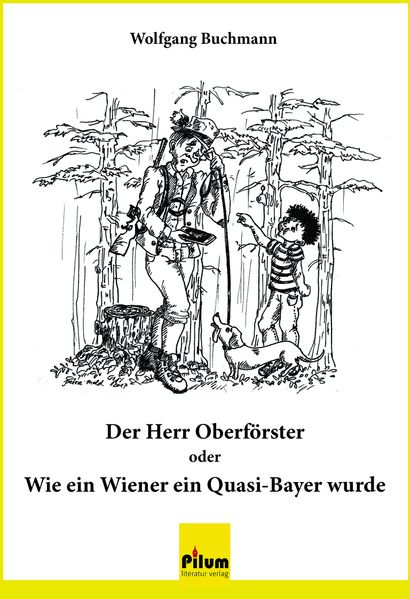 Cover von Der Herr Oberförster oder Wie ein Wiener ein Quasi-Bayer wurde