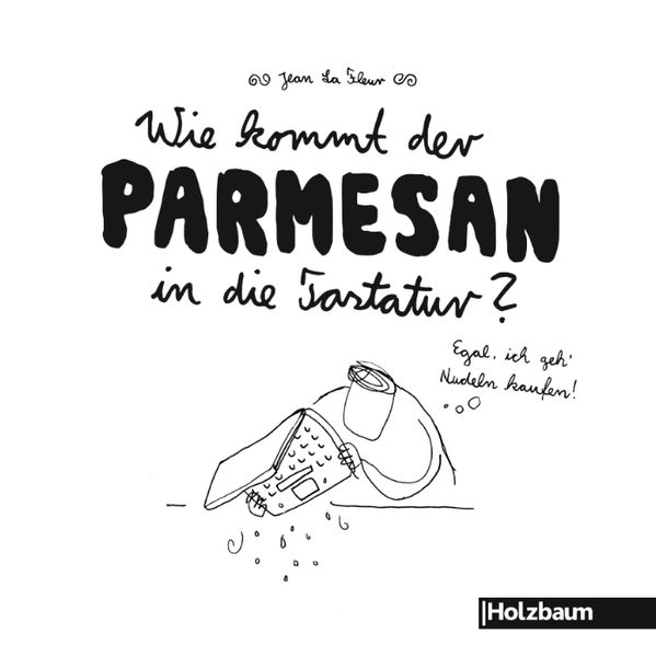 Cover von Wie kommt der Parmesan in die Tastatur?