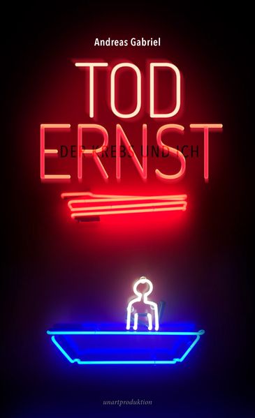 Cover von Tod Ernst, der Krebs und ich