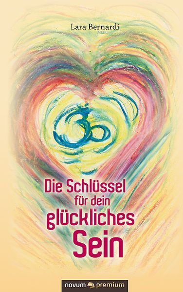 Cover von Die Schlüssel für dein glückliches Sein