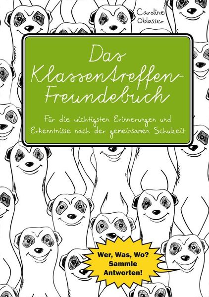Cover von Das Klassentreffen-Freundebuch – Für die wichtigsten Erinnerungen und Erkenntnisse nach der gemeinsamen Schulzeit.
