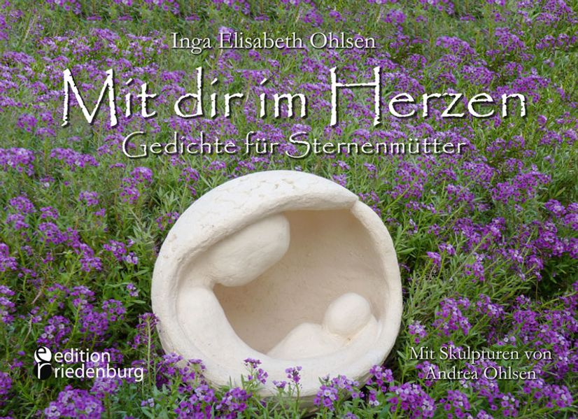 Cover von Mit dir im Herzen – Gedichte für Sternenmütter. Mit Skulpturen von Andrea Ohlsen.